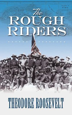 Hilaire Belloc, Theodore Roosevelt - The Rough Riders, Häftad