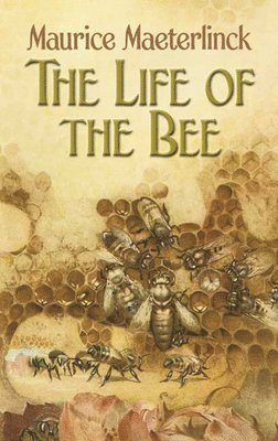 Maurice Maeterlinck - The Life of the Bee, Häftad