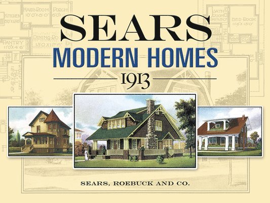 Roebuck And Co., Sears, Sears Roebuck and Co - Sears Modern Homes, 1913, Häftad