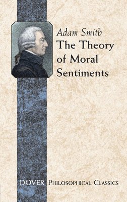 Adam Smith - The Theory of Moral Sentiments, Häftad