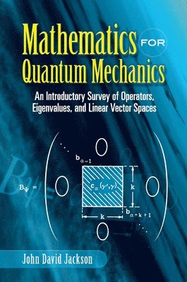 John David Jackson - Mathematics for Quantum Mechanics, Häftad