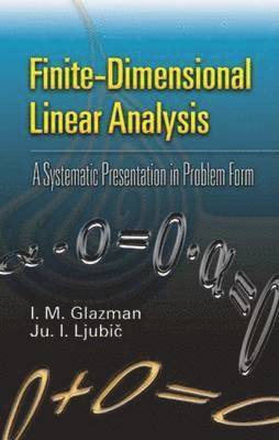 bokomslag Finite-Dimensional Linear Analysis: A Systematic Presentation in Problem Form