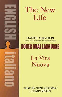 Dante Alighieri, Stanley Appelbaum - The New Life / La Vita Nuova, Häftad