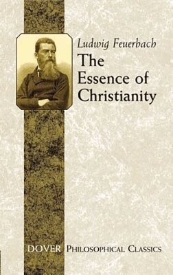 Ludwig Feuerbach - Essence of Christianity, Häftad