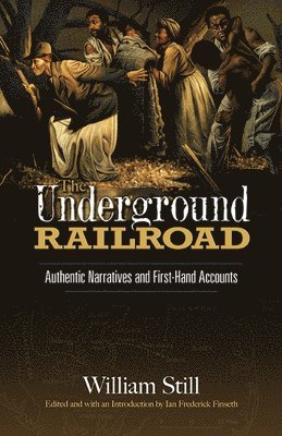 Martin Davis, William Still, Ian Finseth - The Underground Railroad, Häftad