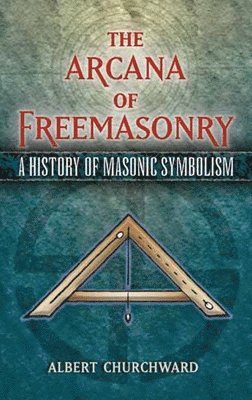 The Arcana of Freemasonry 1