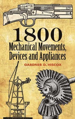 bokomslag 1800 Mechanical Movements, Devices and Appliances