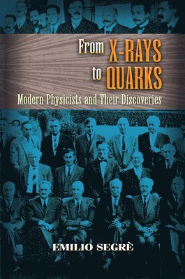 Emilio Segre, Emilio Segrè - From X-Rays to Quarks, Häftad