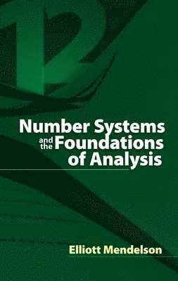 Elliott Mendelson, Underwood Dudley - Number Systems and the Foundations of Analysis, Häftad