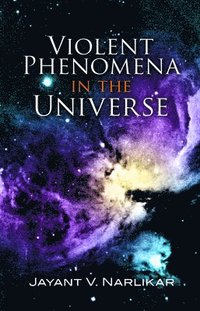 bokomslag Violent Phenomena in the Universe