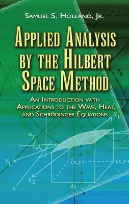 Applied Analysis by the Hilbert Space Method 1