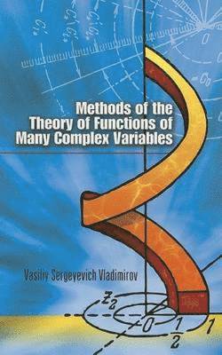 Vasiliy Sergeyevich Vladimirov - Methods of the Theory of Functions of Many Complex Variables, Häftad