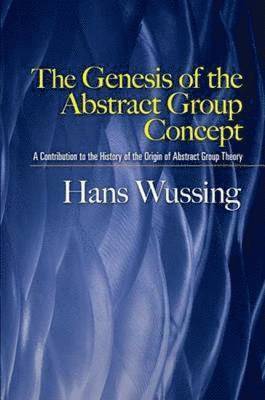 bokomslag The Genesis of the Abstract Group Concept