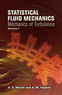 bokomslag Statistical Fluid Mechanics, Volume I: Mechanics of Turbulence Volume 1