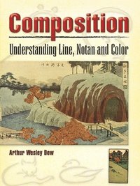 bokomslag Composition: Understanding Line, Notan and Color