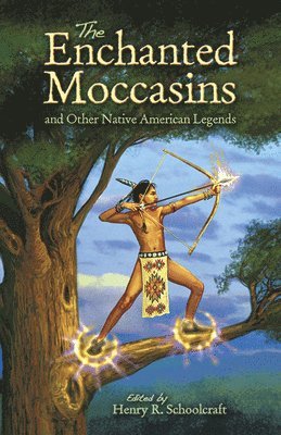 The Enchanted Moccasins and Other Native American Legends 1