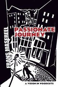 bokomslag Masereel, F: Passionate Journey