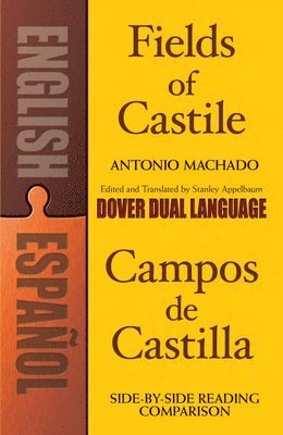 Antonio Machado, Stanley Appelbaum - Fields of Castile/Campos De Castilla, Häftad