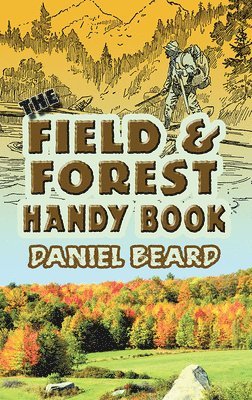 bokomslag The Field and Forest Handy Book