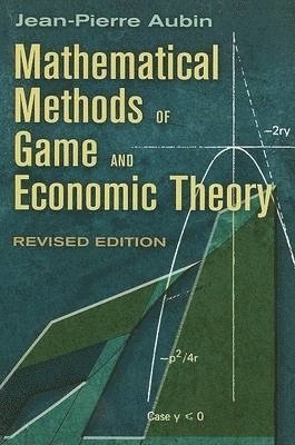 Jean-Pierre Aubin - Mathematical Methods of Game and Economic Theory, Häftad
