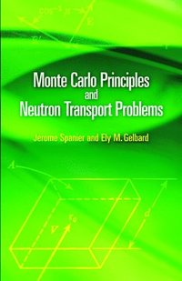 bokomslag Monte Carlo Principles and Neutron Transport Problems
