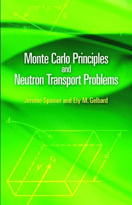 Monte Carlo Principles and Neutron Transport Problems 1