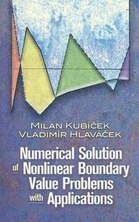 bokomslag Numerical Solution of Nonlinear Boundary Value Problems with Applications