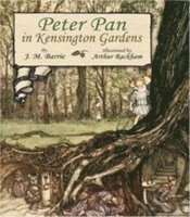 Arthur Rackham, J. M Barrie, J. M. Barrie - Peter Pan in Kensington Gardens, Häftad