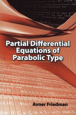 Avner Friedman, E.R. Dawson - Partial Differential Equations of Parabolic Type, Häftad