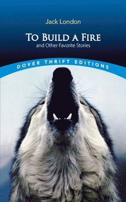 To Build a Fire and Other Favorite Stories 1