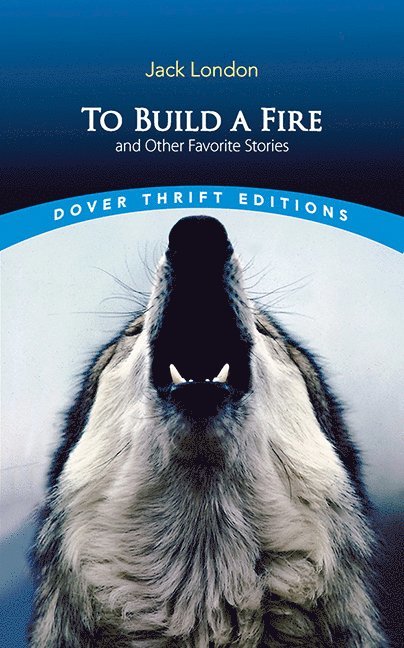 Jack London - To Build a Fire and Other Favorite Stories, Häftad