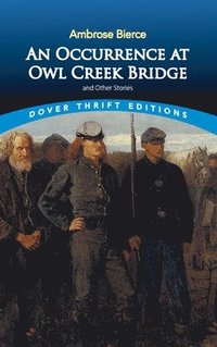 bokomslag An Occurrence at Owl Creek Bridge and Other Stories
