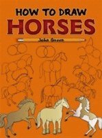 John Green, Drawing - How to Draw Horses, Häftad