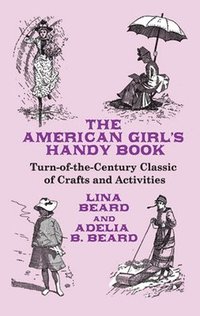 bokomslag The American Girl's Handy Book