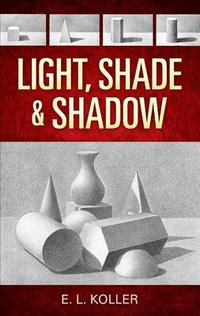 bokomslag Light, Shade and Shadow