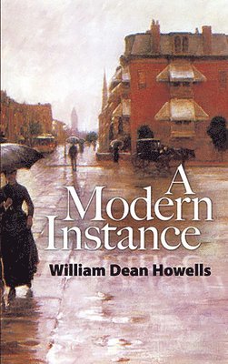 William Dean Howells - A Modern Instance, Häftad