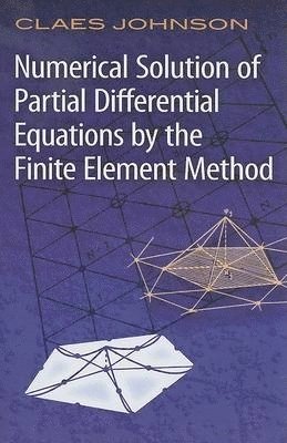 bokomslag Numerical Solution of Partial Differential Equations by the Finite Element Method