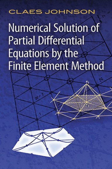 bokomslag Numerical Solution of Partial Differential Equations by the Finite Element Method