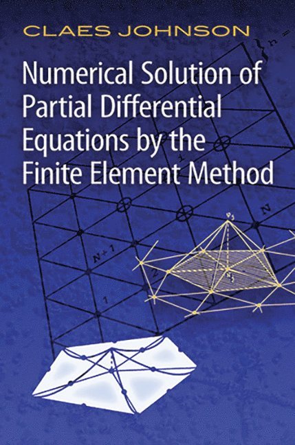 Numerical Solution of Partial Differential Equations by the Finite Element Method 1