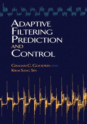 Adaptive Filtering Prediction and Control 1