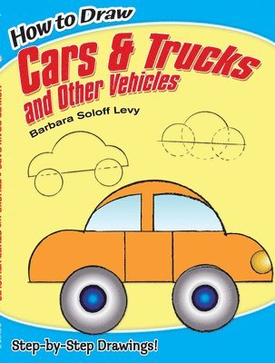 bokomslag How to Draw Cars and Trucks and Other Vehicles