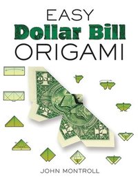 bokomslag Easy Dollar Bill Origami Easy Dollar Bill Origami