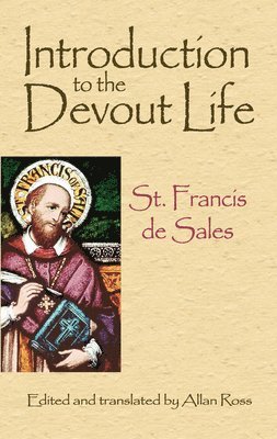 St. Francis de Sales, St Francis De Sales, Allan Ross - Introduction to the Devout Life, Häftad