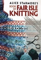 bokomslag Alice Starmore's Book of Fair Isle Knitting