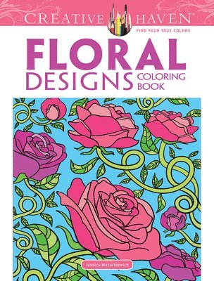Creative Haven Floral Designs Coloring Book 1