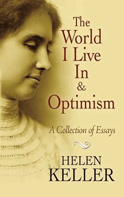 Helen Keller - World I Live In and Optimism, Häftad