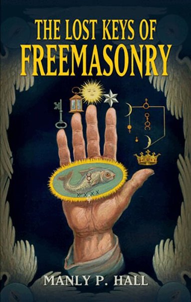 Manly P. Hall - Lost Keys of Freemasonry, Häftad