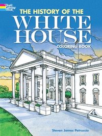 bokomslag The History of the White House Coloring Book