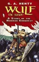 G.A. Henty - Wulf the Saxon, Häftad