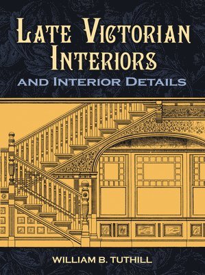 Late Victorian Interiors and Interior Details 1